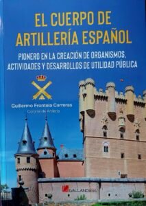 El cuerpo de artillería español pionero en la creación de organismos, actividades y desarrollos de utilidad pública
